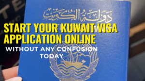 Start Your Kuwait Visa Application Online Without Any Confusion Today